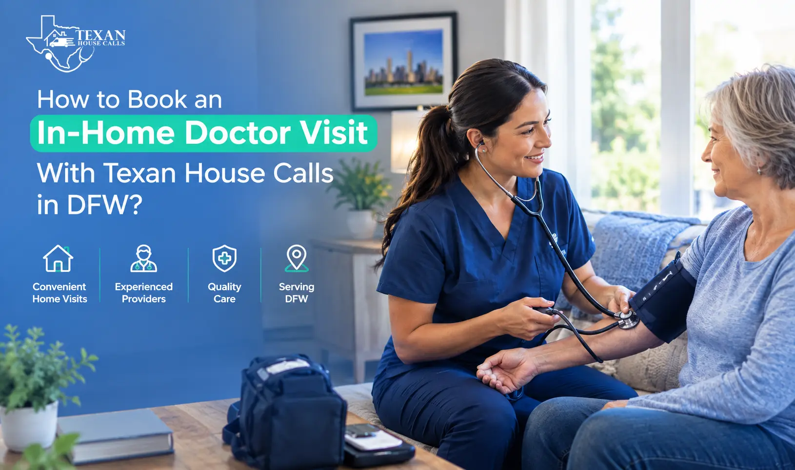 How to Book an In-Home Doctor Visit With Texan House Calls in DFW